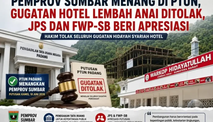 Pemprov Sumbar Menang di PTUN Soal Gugatan Hotel Lembah Anai, JPS dan FWP-SB Apresiasi Penegakan Tata Ruang