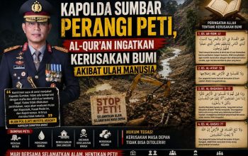 Kapolda Sumbar Perangi PETI, Al-Qur’an Ingatkan Kerusakan Bumi Akibat Ulah Manusia