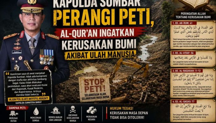 Kapolda Sumbar Perangi PETI, Al-Qur’an Ingatkan Kerusakan Bumi Akibat Ulah Manusia