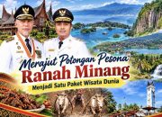 Pariwisata Sumatera Barat : Merajut Potongan Pesona Ranah Minang Menjadi Satu Paket Wisata Dunia